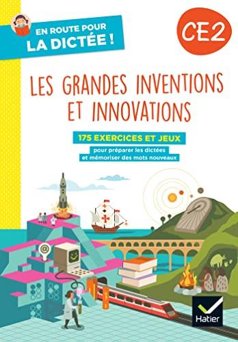 Les grandes inventions et innovations, CE2 : 175 exercices et jeux pour préparer les dictées et mémoriser des mots nouveaux