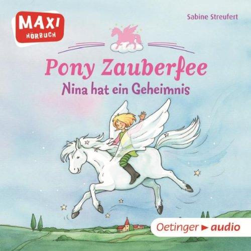 Pony Zauberfee - Nina hat ein Geheimnis: Ungekürzte Lesung