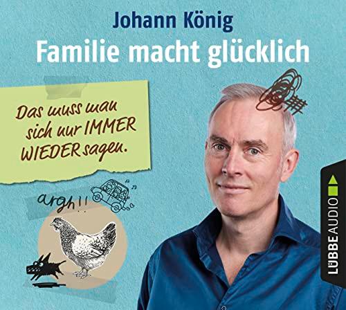 Familie macht glücklich: Das muss man sich nur IMMER WIEDER sagen.