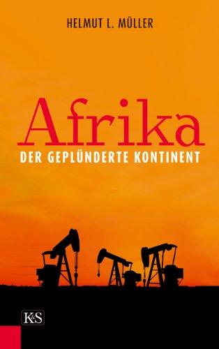 Afrika, der geplünderte Kontinent