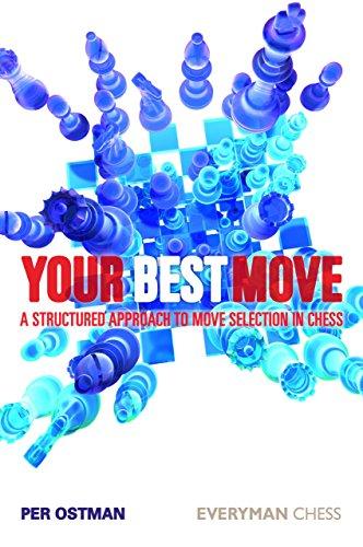 Your Best Move: A Structured Approach to Move Selection in Chess (Everyman Chess)