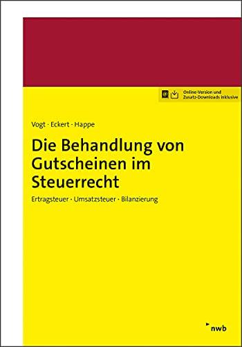 Die Behandlung von Gutscheinen im Steuerrecht: Ertragsteuer - Umsatzsteuer - Bilanzierung