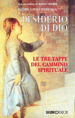 Desiderio di Dio. Le tre tappe del cammino spirituale