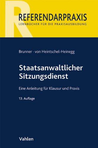 Staatsanwaltlicher Sitzungsdienst: Eine Anleitung für Klausur und Praxis