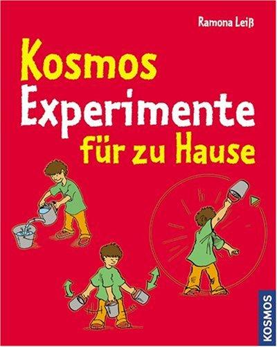 Kosmos Experimente für zu Hause: Experimente mit Luft, Wasser und den Sinnen