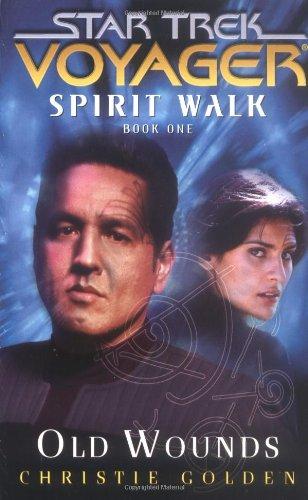 Spirit Walk, Book One: Old Wounds (Star Trek Voyager (Paperback Unnumbered))