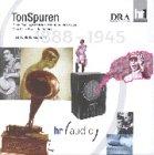 TonSpuren, Audio-CDs, Tl.1, 1888 bis 1945, 6 Audio-CDs