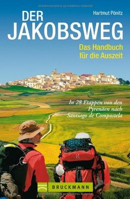 Wandern auf dem Jakobsweg. Wanderführer mit Wanderkarte zum berühmten Pilgerweg nach Santiago de Campostela in Spanien: Das Handbuch für die Auszeit