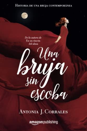 Una bruja sin escoba (Historia de una bruja contemporánea, 1, Band 1)