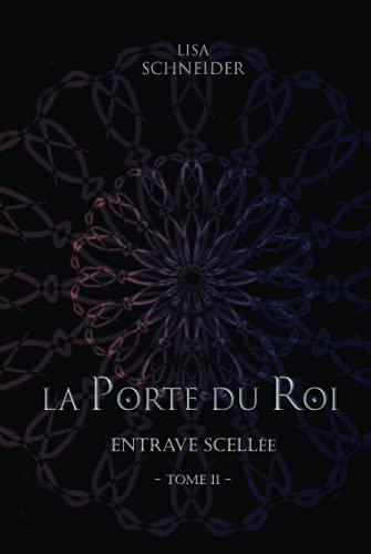 La Porte du Roi: Entrave Scellée