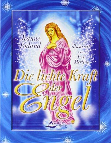 Die lichte Kraft der Engel - 56 Karten & Begleitbuch