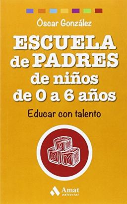 Escuela de Padres de Ninos de 0 a 6 Anos (Biblioteca Escuela de padres, Band 1)