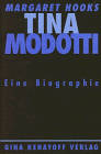 Tina Modotti. Photographin und Revolutionärin. Eine Biographie