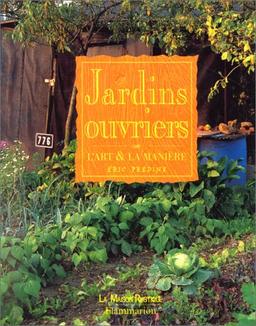 Jardins ouvriers : l'art et la manière