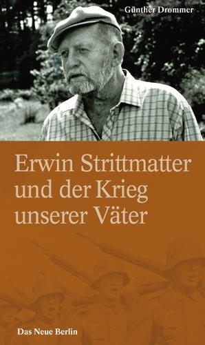 Erwin Strittmatter und der Krieg unserer Väter