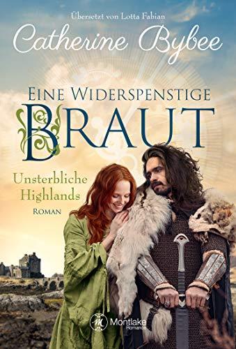 Eine widerspenstige Braut (Unsterbliche Highlands, Band 1)