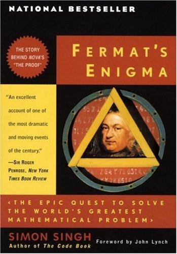 Fermat's Enigma: The Epic Quest to Solve the World's Greatest Mathematical Problem