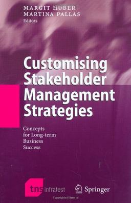 Customising Stakeholder Management Strategies: Concepts for Long-term Business Success