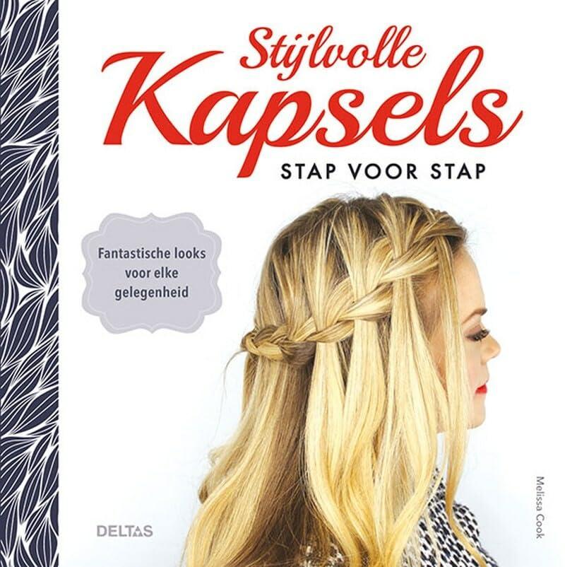 Stijlvolle kapsels stap voor stap: fantastische looks voor elke gelegenheid