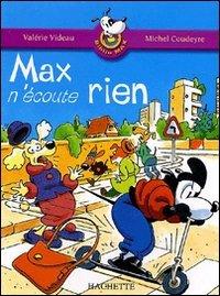 Biblio Max. Vol. 4. Max n'écoute rien