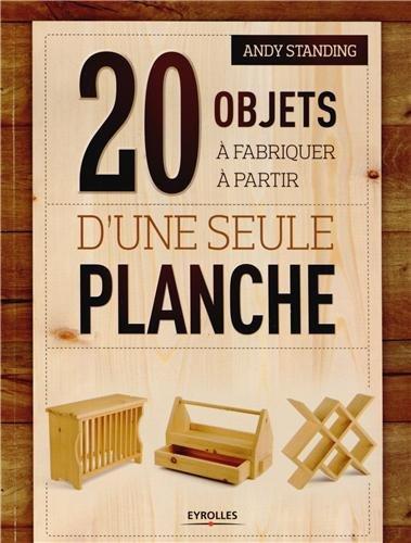 20 objets à fabriquer à partir d'une seule planche