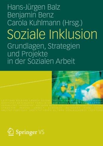 Soziale Inklusion: Grundlagen, Strategien und Projekte in der Sozialen Arbeit (German Edition)