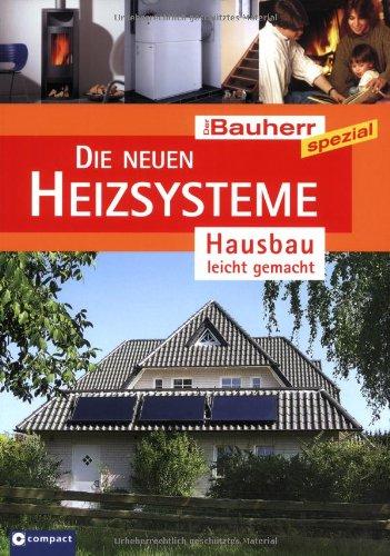 Die neuen Heizsysteme: Kostensparend durch neue Techniken und erneuerbare Energien