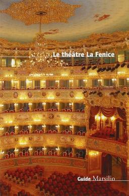 Il teatro La Fenice. Ediz. francese (Guide. I musei)