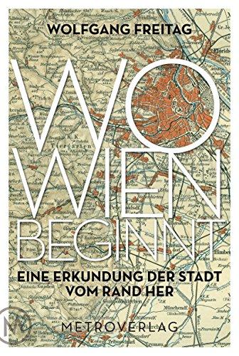 Wo Wien beginnt: Eine Erkundung der Stadt vom Rand her