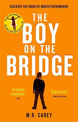 The Boy on the Bridge: Discover the word-of-mouth phenomenon (The Girl With All the Gifts series)