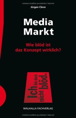 Media Markt: Wie blöd ist das Konzept wirklich?