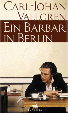 Ein Barbar in Berlin