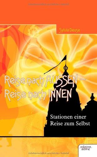 Reise Nach Aussen - Reise Nach Innen: Stationen einer Reise zum Selbst