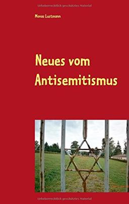 Neues vom Antisemitismus: Die Suche nach der Ursache