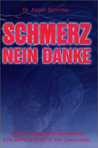 Schmerz nein danke: Zähne - Kiefergelenk - Wirbelsäule. Eine starke Einheit für ihre Gesundheit