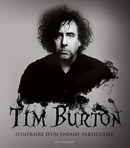 Tim Burton : itinéraire d'un enfant particulier