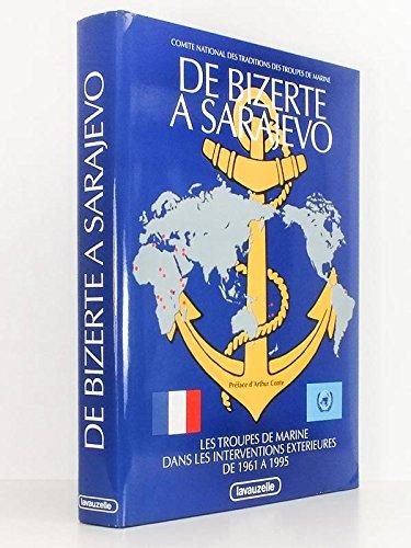 De Bizerte à Sarajevo : les Troupes de Marine dans les interventions extérieures de 1961 à 1995