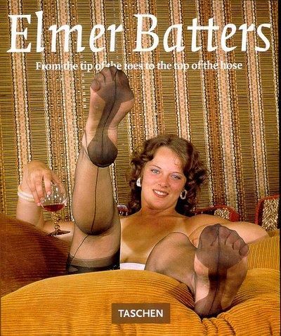 Elmer Batters. From the tip of the toes to the top of the hose (Photobook)