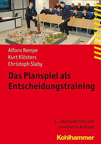 Das Planspiel als Entscheidungstraining (Fachbuchreihe Brandschutz)