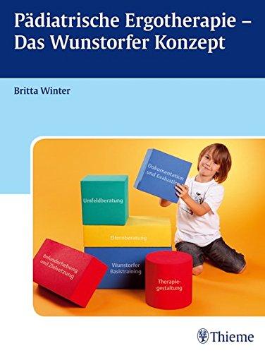 Das Wunstorfer Konzept: Ein Leitfaden für die pädiatrische Ergotherapie