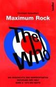 The Who - Maximum Rock: Die Geschichte der verrücktesten Rockgruppe der Welt - 1978 bis 2009