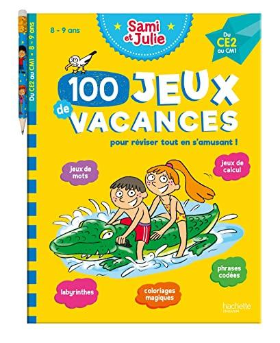 100 jeux de vacances pour réviser tout en s'amusant ! : 8-9 ans, du CE2 au CM1