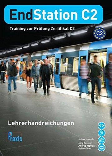 EndStation C2 - Lehrerhandreichungen: Training zur Prüfung Zertifikat C2