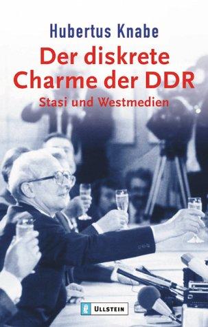 Der diskrete Charme der DDR: Stasi und Westmedien