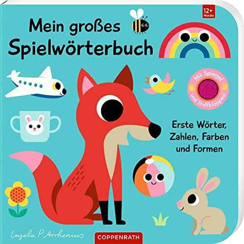 Mein großes Spielwörterbuch: Erste Wörter, Zahlen, Farben und Formen (Fühlen und die Welt begreifen)