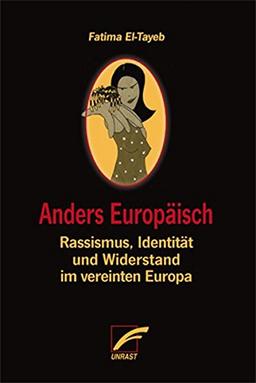 Anders Europäisch: Rassismus, Identität und Widerstand im vereinten Europa