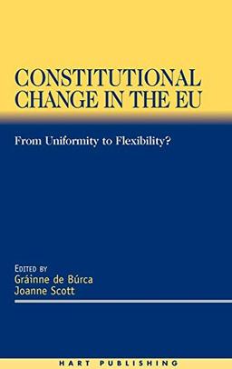 Constitutional Change in the Eu: From Uniformity to Flexibility