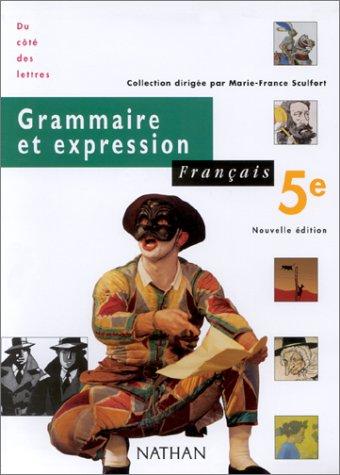 Français 5e, grammaire et expression : livre de l'élève