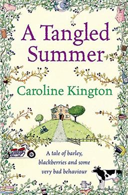 A Tangled Summer: A Tale of Barley, Blackberries and Some Very Bad Behaviour