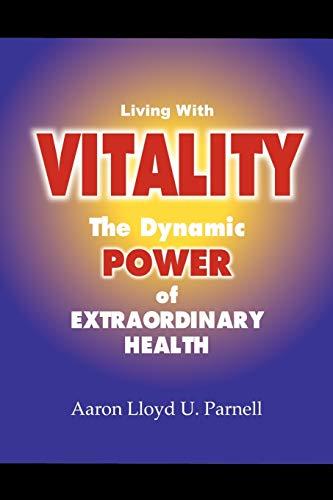 Living with Vitality: The Power of Extraordinary Health